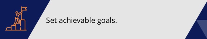Set achievable goals