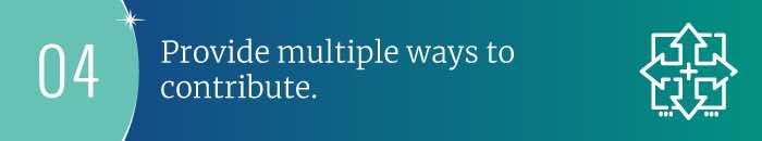 Step 4 Provide Multiple Ways to Contribute